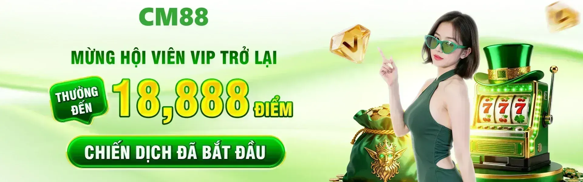 Thành viên VIP quay trở lại CM88 sẽ có cơ hội nhận ngay ưu đãi thưởng lên tới 18,888 điểm trong suốt thời gian chương trình được triển khai.